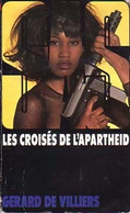 Les Croisés De L'apartheid De Gérard De Villiers (1994) - Antiguos (Antes De 1960)