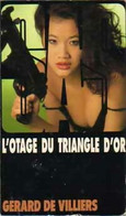 L'otage Du Triangle D'Or De Gérard De Villiers (1995) - Antichi (ante 1960)