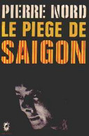 Le Piège De Saïgon De Pierre Nord (1973) - Anciens (avant 1960)