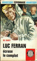 Luc Ferran écrase Le Complot De Gil Darcy (1967) - Oud (voor 1960)
