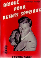 Bridge Pour Agents Spéciaux De Georges Murey (1960) - Anciens (avant 1960)
