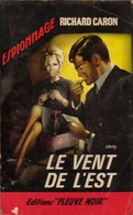 Le Vent De L'Est De Richard Caron (1965) - Antiguos (Antes De 1960)