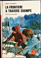 Renée Aurembou - La Frontière à Travers Champs - Bibliothèque Rouge Et Or Souveraine N°2.741 - (1970 ) . - Bibliothèque Rouge Et Or