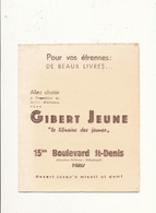 BU 2438 /   BUVARD -  BEAUX LIVRES CHEZ GILBERT JEUNE  LIBRAIRE 15 BD ST DENIS PARIS   (20,00 Cm X 16,50 Cm) - Papeterie