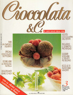 CIOCCOLATA & C. - Numero 3 Della Rivista Dedicata Al Cioccolato, Come Nuova. - Casa E Cucina