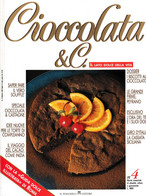 CIOCCOLATA & C. - Numero 4 Della Rivista Dedicata Al Cioccolato, Come Nuova. - Maison Et Cuisine