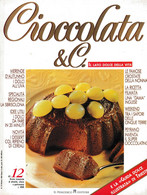 CIOCCOLATA & C. - Numero 12 Della Rivista Dedicata Al Cioccolato, Come Nuova. - House & Kitchen