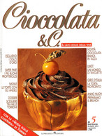 CIOCCOLATA & C. - Numero 5 Della Rivista Dedicata Al Cioccolato, Come Nuova. - House & Kitchen