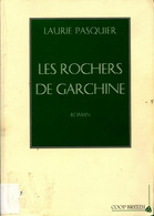 Les Rochers De Garchine De Laurie Pasquier (1998) - Autres & Non Classés