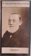 ▶︎ Rudolf Virchow Né à Schivelbein  - Médecin, Anthropologue   -  Collection Photo Felix POTIN 1908 - Félix Potin