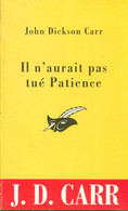 JOHN DICKSON CARR  Il N'aurait Pas Tué Patience 1944 - Le Masque