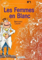 Femmes En Blanc -  1. Les Femmes En Blanc - Bercovici Et Cauvin - Femmes En Blanc, Les