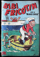 BD BIBI FRICOTIN - 16 - Bibi Fricotin Sur Le "Black Bird" - Rééd. Années 50 - Bibi Fricotin