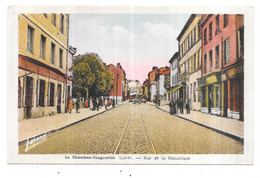 LE CHAMBON FEUGEROLLES - 42 - CPA COLORISEE - Rue De La République - 018/BX22 - - Le Chambon Feugerolles