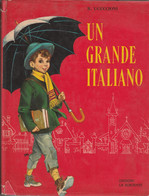 Rufilio Uguccioni  UN GRANDE ITALIANO  Ed. LA SORGENTE 1962 - Teenagers & Kids