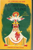 Leslie Charteris Sacrifions Le Saint 1960 EO - Arthème Fayard - Le Saint