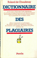 Dictionnaire Des Plagiaires : Où L'on Trouve Classés Dans L'ordre Alphabétique Des écrivains De Langue Française De Rola - Other