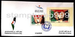 Syrie ,Syrien , Syria 2022 , Palestinian Prisoner's Day ,FDC , Only 500 Issued, MNH** - Syria