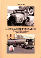 L'esclave Du Poussarou. De Mai 1968 à Nos Jours De Gasoil 81 (2008) - Other & Unclassified