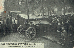 Anvers Les Troubles D'anvers Aout Sept.1907 Camion Renversé Par Les Grevistes  Oldtimer Animation - Antwerpen