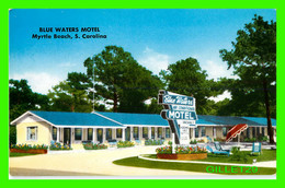 MYRTLE BEACH, SC - BLUE WATERS MOTEL -  MWM COLOR PRESS - - Myrtle Beach