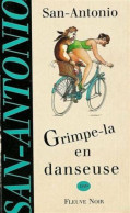 Grimpe-la En Danseuse: Roman D'une Haute Tenue Morale Et Littéraire Dans Lequel L'auteur Assure La Concordance Des Temps - Griezelroman