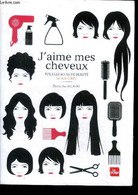 J'aime Mes Cheveux - Tous Les Soins De Beaute Au Naturel - Jaubert Elodie-joy - 2014 - Libros