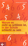 Warum Es Nicht So Schlimm Ist, In Der Schule Schlecht Zu Sein: Schulschwierigkeiten Gelassen Meistern - Schoolboeken