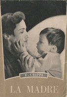 E. CRIPPA LA MADRE 1953 PIA SOCIETA' SAN PAOLO - Société, Politique, économie