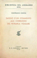 G. CONTINI SAGGIO D'UN COMMENTO ALLE CORREZIONI DEL PETRARCA VOLGARE 1943 SANSONI - Société, Politique, économie