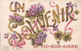 02-VIC-SUR-AISNE- UN SOUVENIR DE VIC-SUR-AISNE - Vic Sur Aisne