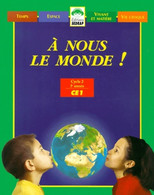 Nous Le Monde ! CE1 Ce1 (le Manuel ) De Rgis Delpeuch (2003) - 6-12 Ans