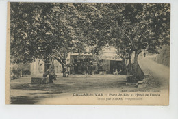 CALLAS DU VAR - Place Saint Eloi Et HÔTEL DE FRANCE - Callas