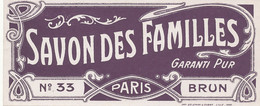 SA 46  / ETIQUETTE  SAVON  PARFUM    SAVON  DES FAMILLES BRUN  PARIS - Labels