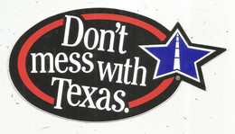 Publicité ,autocollant , DON'T MESS WITH TEXAS , 150 X 75 Mm , ETATS UNIS - Autocollants