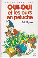 Oui-Oui Et Les Ours En Peluche - D ' Enid Blyton - Bibliothèque Rose - 1985 - Bibliothèque Rose