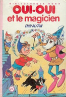 Oui-Oui Et Le Magicien - D ' Enid Blyton - Bibliothèque Rose - 1985 - Bibliotheque Rose