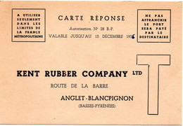 PYRÉNÉES Basses - Dépt N° 64 = ANGLET 1956 = CARTE REPONSE T  ' KENT RUBBER COMPANY ' - Cartes/Enveloppes Réponse T