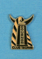 1 PIN'S //  ** CLUB TAURIN / COURNON ** - Stierkampf