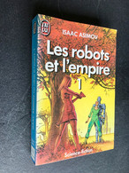 J’AI LU S.F. N° 1996    Les Robots Et L’Empire    Tome 1    Isaac AZIMOV    1986 Collection Tbe Jamais Lu - J'ai Lu