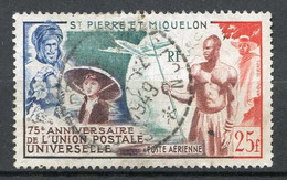 SAINT PIERRE Et MIQUELON < PA N° 21 < Ø Oblitéré Used Ø - Cote 16.50 € > U.P.U. - UNION POSTALE UNIVERSELLE - Gebraucht