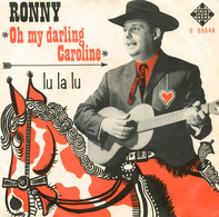 * 7" *  Ronny - Oh My Darling Caroline / Lu La Lu  (Holland 1968) - Otros - Canción Neerlandesa