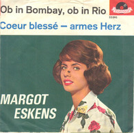 * 7" *  Margot Eskens - Ob In Bombay, Ob In Rio... (Germany 1963) - Autres - Musique Allemande