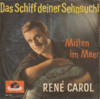 * 7" *  René Carol - Das Schiff Deiner Sehnsucht (Germany 1960) - Other - German Music