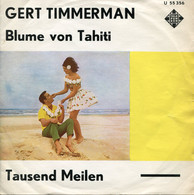 * 7" *  Gert Timmerman - Blume Von Tahiti (Holland 1963) - Other - German Music