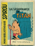 Petit Livret Collection Mini-Bibliothèque Mini-Récit Spirou N°45 - La Vengeance De Titan Canne Cane - TB.Etat - Other & Unclassified