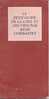 Gastronomie: Le Petit Guide De La Cave Et Des Vins Par René Combastet - Brochure De 16 Pages 1968 - Gastronomie