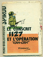 Petit Livret Collection Mini-Bibliothèque Mini-Récit Spirou N°71 Le Conscrit 1127 Et L'Opération "Can-Can" Militaire - Andere & Zonder Classificatie