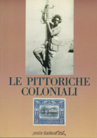 CATALOGO FILATELICO LE PITTORICHE COLONIALI POSTE ITALIANE ITALIAN COLONIAL STAMPS - Italien