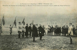 Metz * Le Président De La République , Le 8 Décembre 1918 * L'allocution Devant Le Maréchal Pétain Avant Remise Bâton - Metz